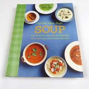 SOUP: Good food made simple, over 140 delicious recipes
